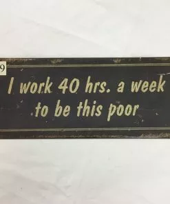 Peltitaulu I Work 40 Hrs Ms-49